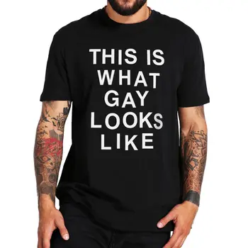 Bu Ne Eşcinsel Gibi Görünüyor T Shirt Mizah Lgbt Gurur Hediye Kısa Kollu O-Boyun Unisex %100 % Pamuk Yumuşak T-shirt AB Boyutu