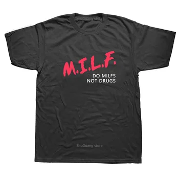 Komik Mizah Erkek Giyim MILF Yapmak Mılfs Değil İlaçlar baskılı tişört Üstleri Yetişkin Harfler Tarzı Grafik T Shirt Vintage Pamuk Tee