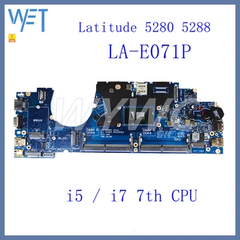 LA-E071P ı5 / ı7 7th CPU Laptop Anakart Dell Latitude 5280 5288 Anakart CN 04K998 04X332