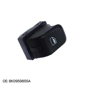 OE 8K0959855A 8K0959855 Audi A4 B8 A5 Q5 S5 için Yolcu Tarafı Elektrikli Cam Anahtarı